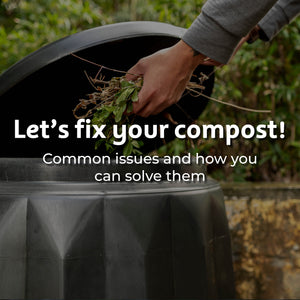 Common Issues with your Compost Bin and How You Can Solve Them